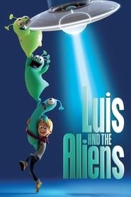  لوئیس و دوستان فضایی  Luis and the Aliens