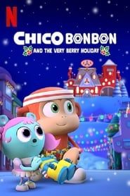 چیکو بان بان: تعطیلات شاتوتی  Chico Bon Bon and the Very Berry Holiday
