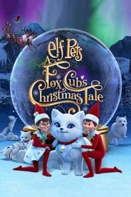 حیوانات خانگی الفی: داستان کریسمس روباه کوچولو  Elf Pets: A Fox Cubs Christmas Tale