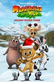 ماداگاسکار: تعقیب غاز کوچک وحشی  Madagascar: A Little Wild Holiday Goose Chase