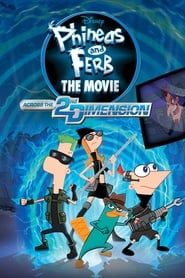 فینیاس و فرب: گذر از بعد دوم  Phineas and Ferb: The Movie: Across the 2nd Dimension