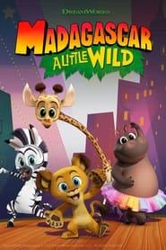 ماداگاسکار: کمی وحشی  Madagascar: A Little Wild